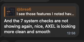 Message from a trader: “And the 7 system checks are not showing again, nice, AXEL is looking more clean and smooth”.